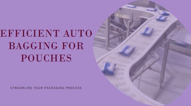 Page 8 Auto Bagging Machine for Pouches – Revolutionize Your Packaging with Infinity Automated Solutions